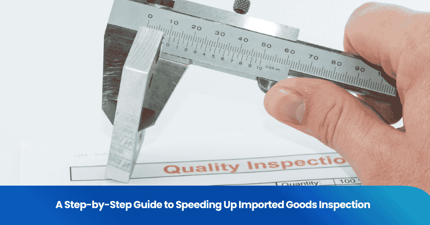 A Step-by-Step Guide to Speeding Up Imported Goods Inspection